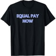 thumbnail image 1 of Exquisite and comfortable-Support Equal Pay for All T-Shirt, 1 of 4