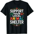 thumbnail image 1 of Exquisite and comfortable-Support Your Local Animal Shelter, Adopt Animal Rescue T-Shirt, 1 of 4