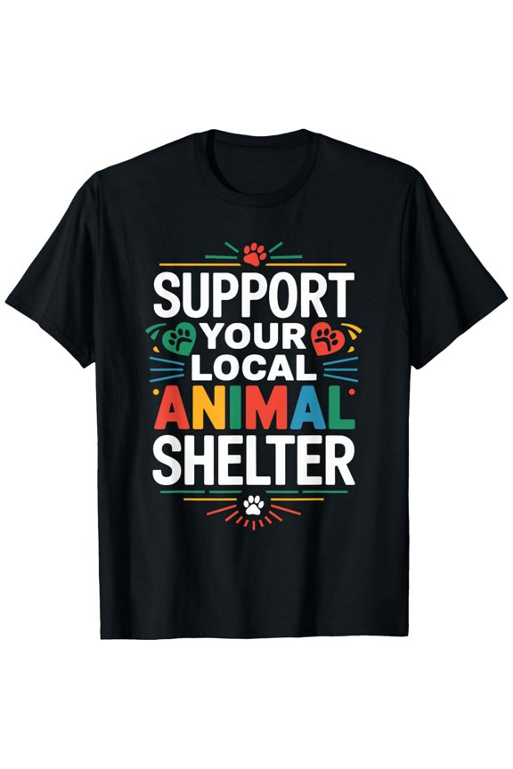 Exquisite and comfortable-Support Your Local Animal Shelter, Adopt Animal Rescue T-Shirt