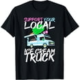 thumbnail image 1 of Exquisite and comfortable-Support Your Local Ice Cream Truck T-Shirt, 1 of 4
