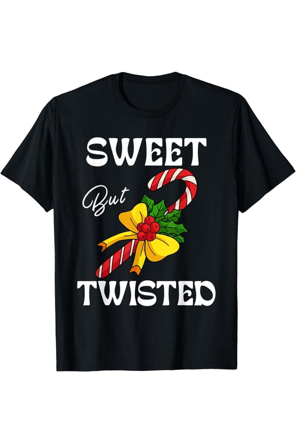 Exquisite and comfortable-Sweet But Twisted Candy Cane Shirt Christmas Xmas Candy Cane T-Shirt