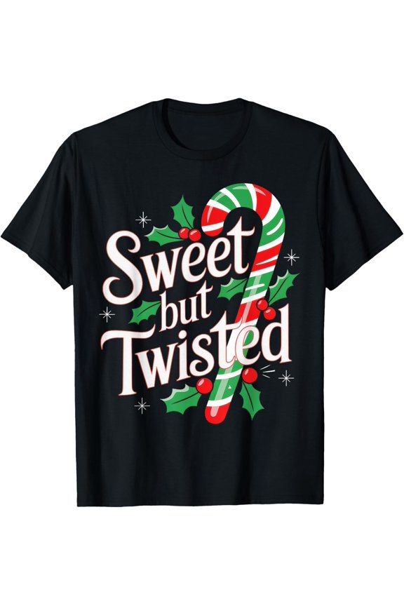 Exquisite and comfortable-Sweet But Twisted Funny Christmas Candy Cane Peppermint T-Shirt