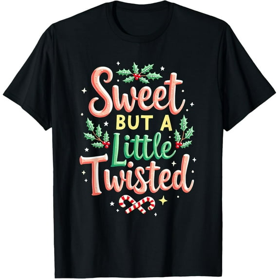 Exquisite and comfortable-Sweet But Twisted Funny Christmas Candy Cane Xmas T-Shirt