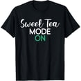 thumbnail image 1 of Exquisite and comfortable-Sweet Tea Mode On Sweet Tea T-Shirt, 1 of 4