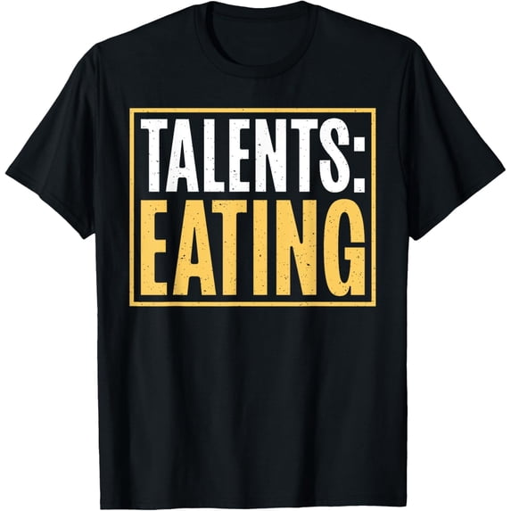 Exquisite and comfortable-Talents Eating funny Fat T-Shirt