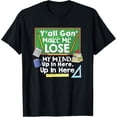 thumbnail image 1 of Exquisite and comfortable-Teacher Y'all Gon' Make Me Lose My Mind Funny T-Shirt Gift T-Shirt, 1 of 4