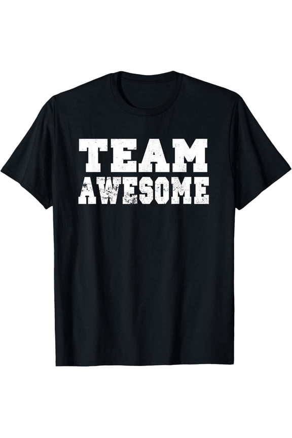 Exquisite and comfortable-Team Awesome Shirt - Funny Game Saying Tshirt T-Shirt