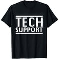thumbnail image 1 of Exquisite and comfortable-Tech Support T-Shirt, 1 of 4