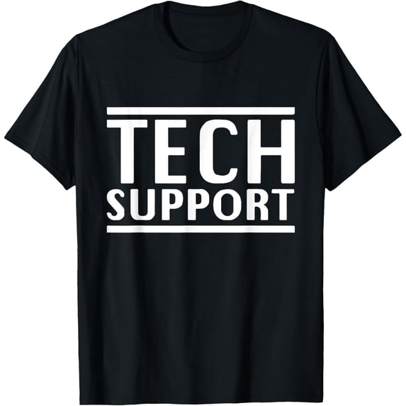 Exquisite and comfortable-Tech Support T-Shirt