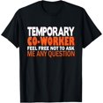 thumbnail image 1 of Exquisite and comfortable-Temporary Co-Worker T-Shirt, 1 of 4