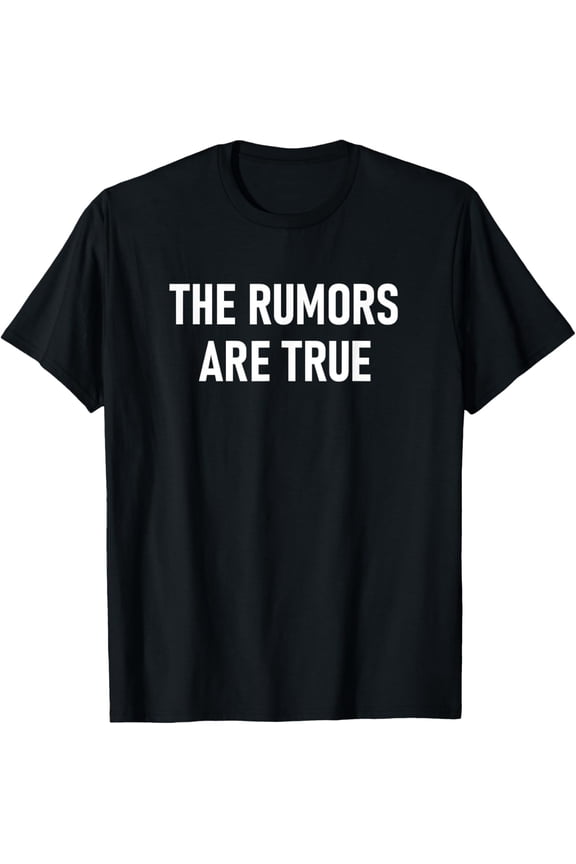 Exquisite and comfortable-The Rumors Are True, Funny, Joke Family T-Shirt