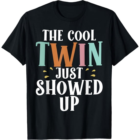 Exquisite and comfortable-The cool Twin just Showed up funny Twin T-Shirt