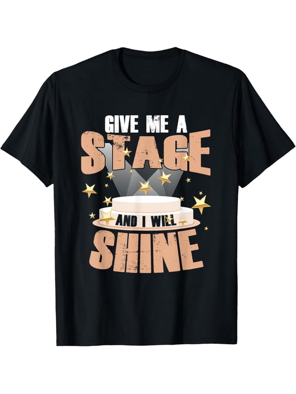 Exquisite and comfortable-Theatre Drama Actress Actor Give Me A Stage T-Shirt