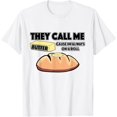 thumbnail image 1 of Exquisite and comfortable-They Call Me Butter Cause Im Always On a Roll Bread Shirt T-Shirt, 1 of 4