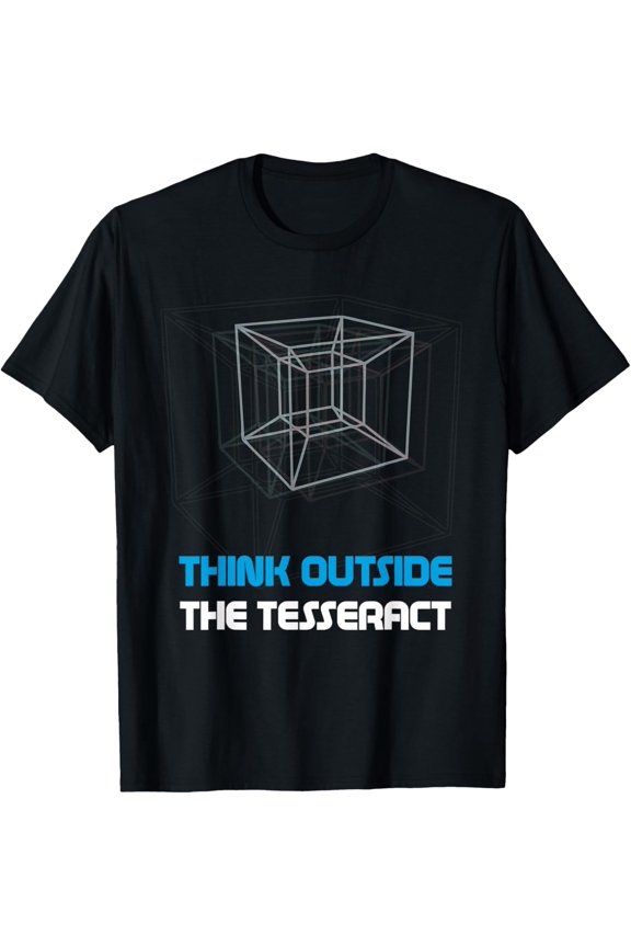 Exquisite and comfortable-Think Outside The Tesseract Geometry Math Teacher Physics T-Shirt
