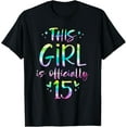 thumbnail image 1 of Exquisite and comfortable-This Girl Is Officially 15 Fifteen Years Old 15th Birthday T-Shirt, 1 of 4