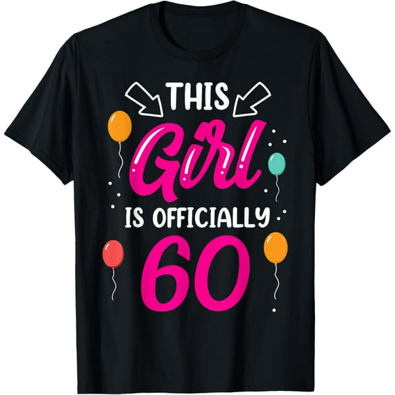 Exquisite and comfortable-This Girl Is Officially 60 Girls Birthday Years Old Age T-Shirt