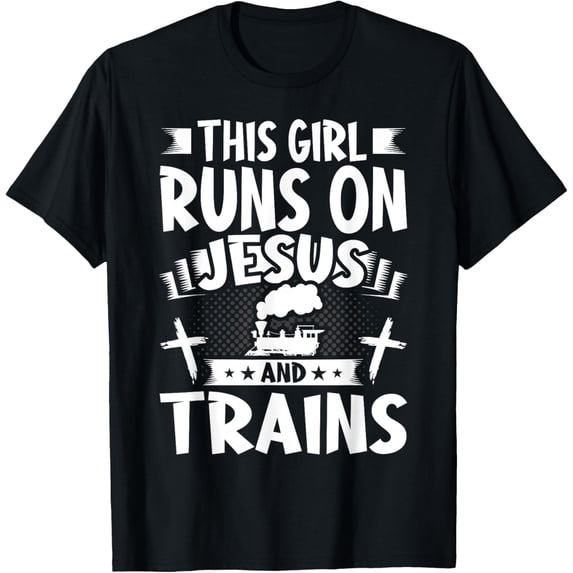 Exquisite and comfortable-This Girl Runs on Jesus and Trains T-Shirt