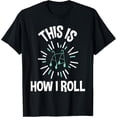 thumbnail image 1 of Exquisite and comfortable-This Is How I Roll - Older People Senior Citizen Retiree T-Shirt, 1 of 4