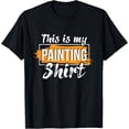 thumbnail image 1 of Exquisite and comfortable-This Is My Painting Shirt - Painter House Decorator Designer T-Shirt, 1 of 4