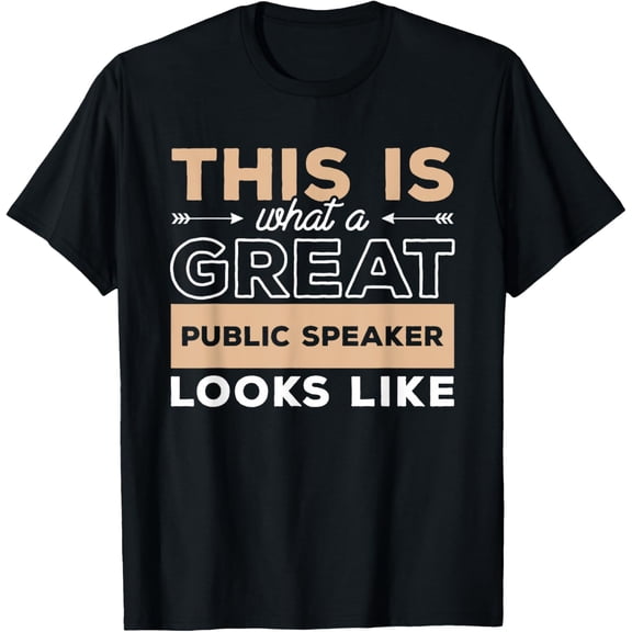 Exquisite and comfortable-This Is What A Great Public Speaker Looks Like T-Shirt