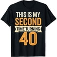 thumbnail image 1 of Exquisite and comfortable-This is my Second Time turning 40 80th Birthday T-Shirt, 1 of 4