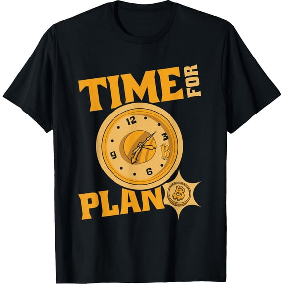Exquisite and comfortable-Time For Plan Bitcoin Cryptocurrency Blockchains Bitcoin T-Shirt