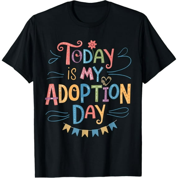 Exquisite and comfortable-Today Is My Adoption Day Cute Foster Parent Adopted Child T-Shirt