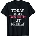 thumbnail image 1 of Exquisite and comfortable-Today Is My Twin Sister's 21st Birthday Party 21 Years Old T-Shirt, 1 of 4