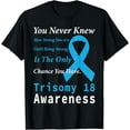 thumbnail image 1 of Exquisite and comfortable-Trisomy 18 Awareness Warrior Support Quote Family Light Blue T-Shirt, 1 of 4