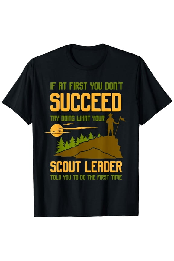 Exquisite and comfortable-Try Doing What Your Scout Leader Told You - Funny Scouting T-Shirt