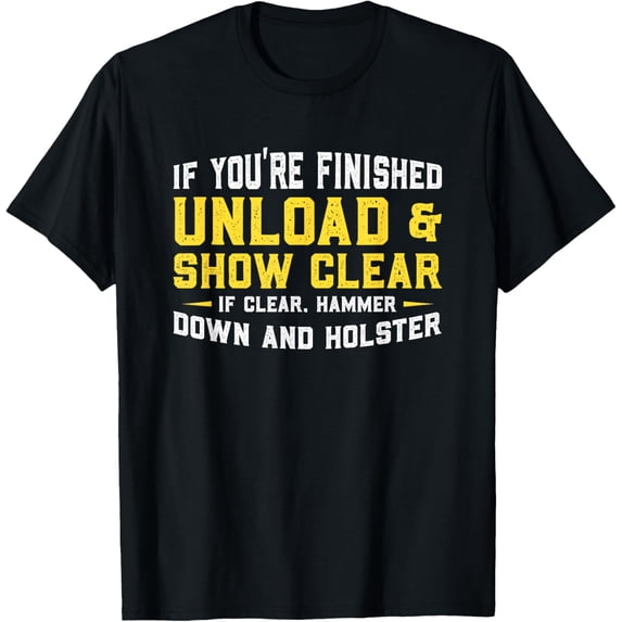 Exquisite and comfortable-Unload & Show Clear Tee Gunlover T-shirt Gift T-Shirt