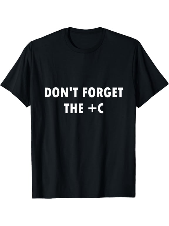 Exquisite and comfortable-Vergiss Nicht +C Funny Math Saying Science Nerd Gift T-Shirt
