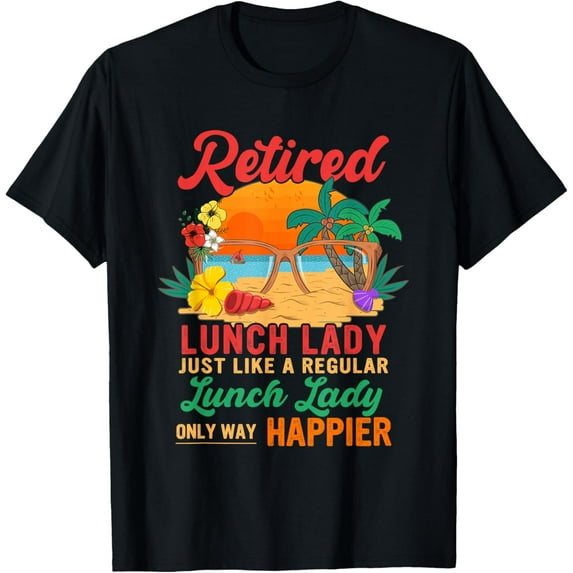 Exquisite and comfortable-Vintage Beach Retired Lunch Lady Definition Only Happier T-Shirt