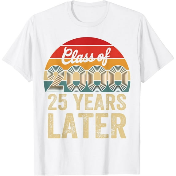 Exquisite and comfortable-Vintage Class Of 2000 25 Years Later Reunion 25th Graduation T-Shirt