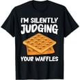thumbnail image 1 of Exquisite and comfortable-Waffle Maker I Silently Judging Your Waffles T-Shirt, 1 of 4