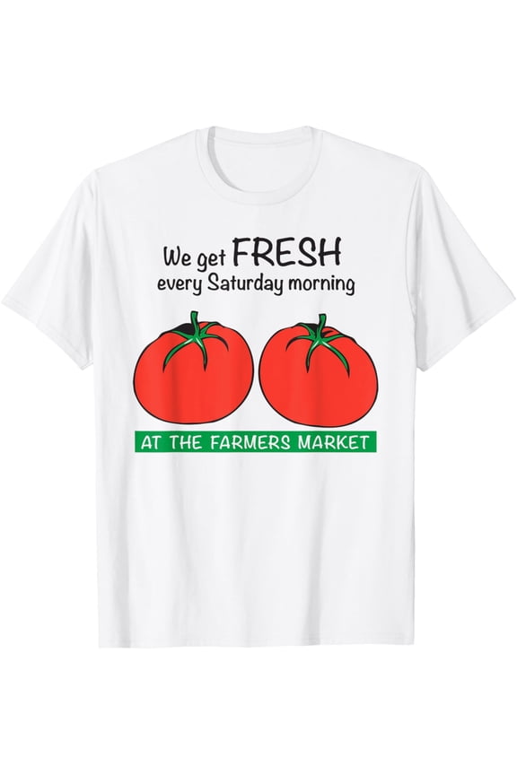 Exquisite and comfortable-We Get Fresh at the Farmers Market Tomatoes Ta-Ta's T-Shirt
