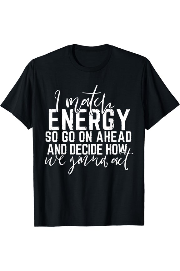 Exquisite and comfortable-We Gonna Act Today T-Shirt