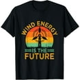 thumbnail image 1 of Exquisite and comfortable-Wind Energy Is The Future Windmill Renewable Energy Windtech T-Shirt, 1 of 4