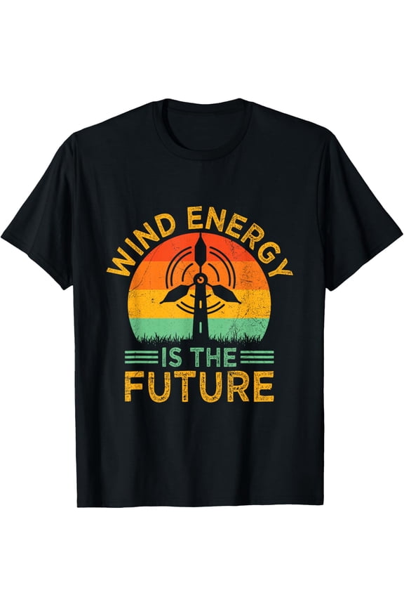 Exquisite and comfortable-Wind Energy Is The Future Windmill Renewable Energy Windtech T-Shirt