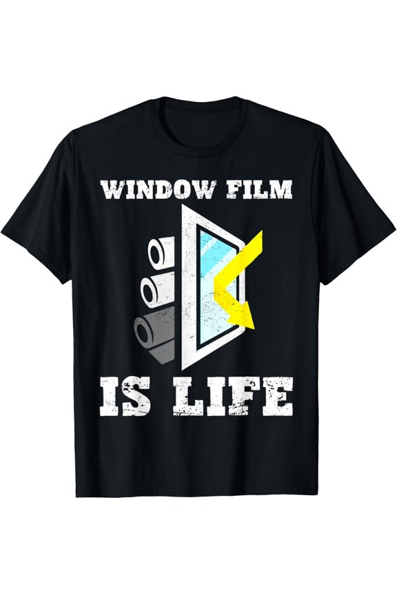 Exquisite and comfortable-Window Film Is Life! Shirt Funny Installer Gift T-Shirt