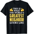 thumbnail image 1 of Exquisite and comfortable-World's Great Neighbor Thank You Gift T-Shirt, 1 of 4