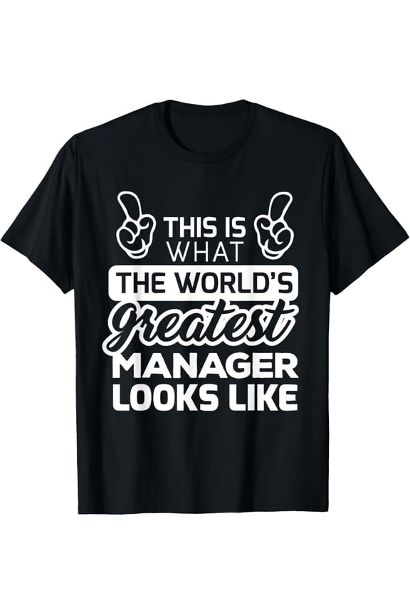 Exquisite and comfortable-World's Greatest Manager Best Manager Ever T-Shirt T-Shirt