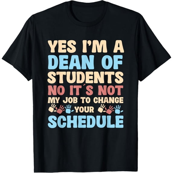 Exquisite and comfortable-Yes I'm A Dean Of Students No It's Not My Job T-Shirt