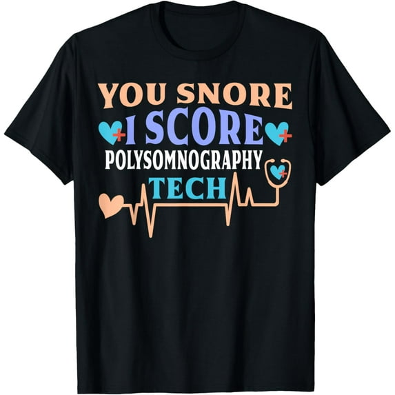 Exquisite and comfortable-You Snore I Snore Tech Funny Tech Sleep Polysomnography T-Shirt