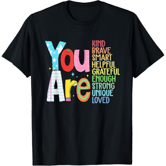 Exquisite and comfortable-You are SMART BRAVE STRONG KIND LOVED MOTIVATION TEACHER KID T-Shirt