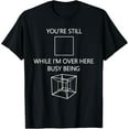 thumbnail image 1 of Exquisite and comfortable-You're Square, I'm Tesseract - Funny Math Science Graphic T-Shirt, 1 of 4