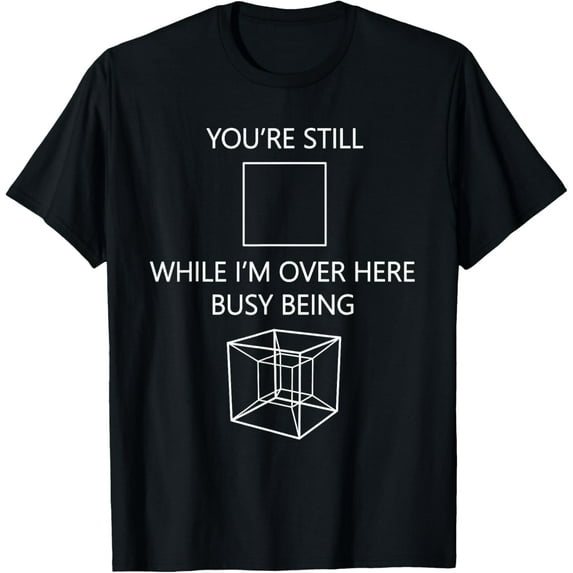 Exquisite and comfortable-You're Square, I'm Tesseract - Funny Math Science Graphic T-Shirt
