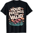 thumbnail image 1 of Exquisite and comfortable-Your Feelings Are Valid T-Shirt, 1 of 4