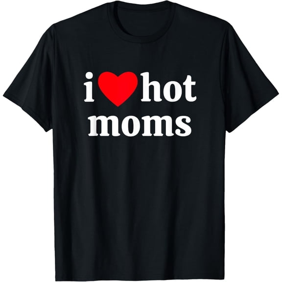 Exquisite and comfortable-i heart hot moms T-Shirt